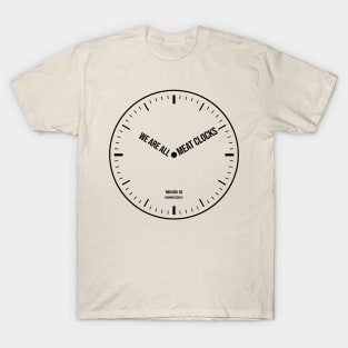 We’re all meat clocks Nihilism & Ennui T-Shirt